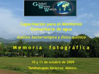 Capacitación para el Monitoreo Comunitario de agua Análisis bacteriológico y físico químico