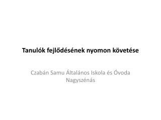 Tanulók fejlődésének nyomon követése