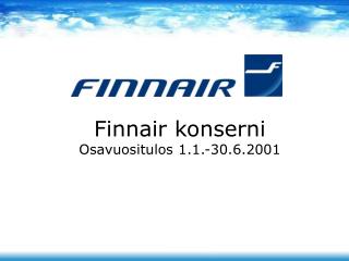 Finnair konserni Osavuositulos 1.1.-30.6.2001