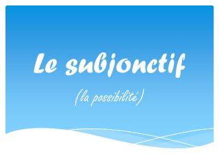 Le subjonctif