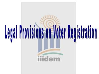 Legal Provisions on Voter Registration