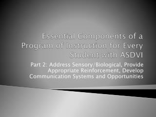 Essential Components of a Program of Instruction for Every Student with ASDVI