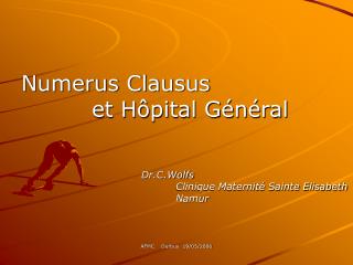 Numerus Clausus 			et Hôpital Général Dr.C.Wolfs