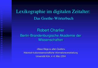 Lexikographie im digitalen Zeitalter: Das Goethe-Wörterbuch