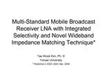 Multi-Standard Mobile Broadcast Receiver LNA with Integrated Selectivity and Novel Wideband Impedance Matching Technique