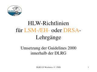 HLW-Richtlinien für LSM-/EH- oder DRSA -Lehrgänge