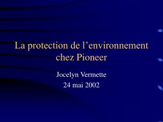La protection de l’environnement chez Pioneer