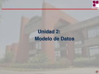 Unidad 2: Modelo de Datos