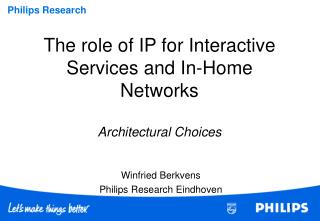 The role of IP for Interactive Services and In-Home Networks Architectural Choices
