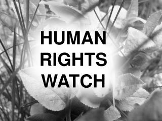 HUMAN RIGHTS WATCH