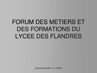 FORUM DES METIERS ET DES FORMATIONS DU LYCEE DES FLANDRES