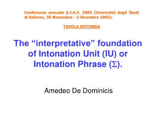 The “interpretative” foundation of Intonation Unit (IU) or Intonation Phrase ( ).