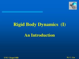 Rigid Body Dynamics (I) An Introduction