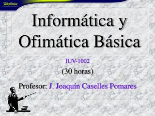 Informática y Ofimática Básica