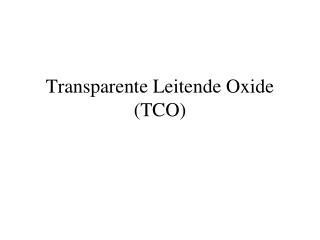 Transparente Leitende Oxide (TCO)