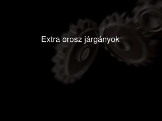 Extra orosz járgányok