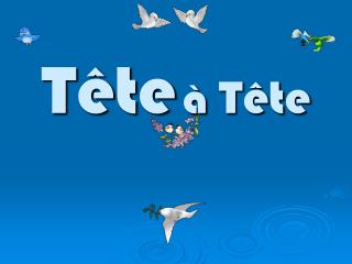 Tête à Tête