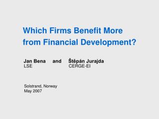 Which Firms Benefit More from Financial Development?