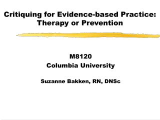 Critiquing for Evidence-based Practice: Therapy or Prevention