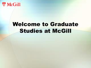 Welcome to Graduate Studies at McGill