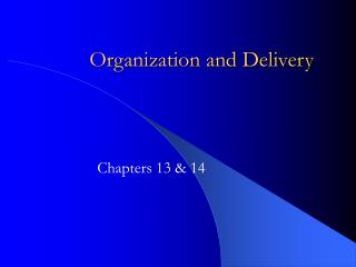 Organization and Delivery