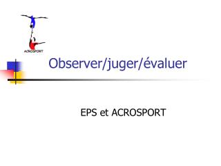 Observer/juger/évaluer