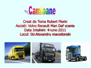 Creat de Toma Robert Florin Asciati: Volvo Renault Man Daf scania Data Intalniri: 4-iune-2011