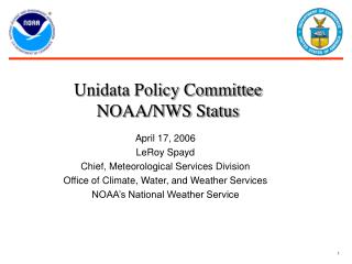 April 17, 2006 LeRoy Spayd Chief, Meteorological Services Division