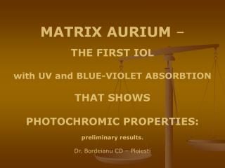 MATRIX AURIUM – THE FIRST IOL with UV and BLUE-VIOLET ABSORBTION THAT SHOWS