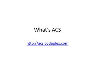 What’s ACS