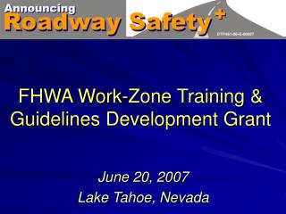 FHWA Work-Zone Training &amp; Guidelines Development Grant