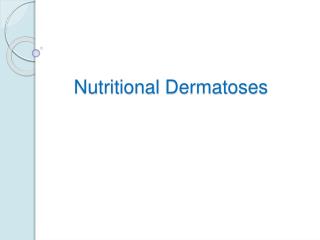 Nutritional Dermatoses