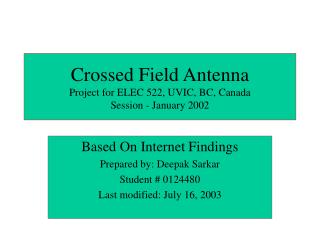 Crossed Field Antenna Project for ELEC 522, UVIC, BC, Canada Session - January 2002