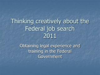Thinking creatively about the Federal job search 2011