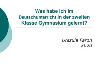 Was habe ich im Deutschunterricht in der zweiten Klasse Gymnasium gelernt?