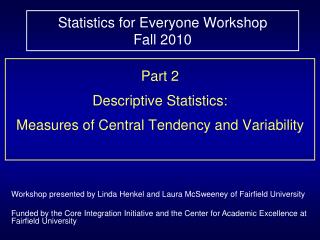 Statistics for Everyone Workshop Fall 2010