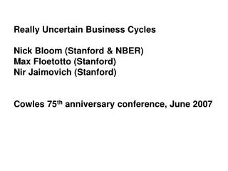 Really Uncertain Business Cycles