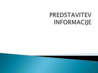 PREDSTAVITEV INFORMACIJE