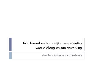 Interlevensbeschouwelijke competenties voor dialoog en samenwerking