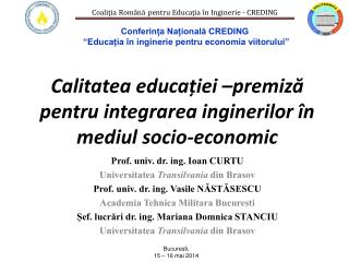 Calitatea educației –premi z ă pentru integrarea inginerilor în mediul socio-economic