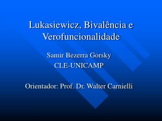 Lukasiewicz, Bivalência e Verofuncionalidade
