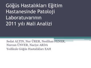 Göğüs Hastalıkları Eğitim Hastanesinde Patoloji Laboratuvarının 2011 yılı Mali Analizi