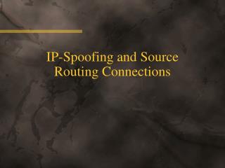 IP-Spoofing and Source Routing Connections