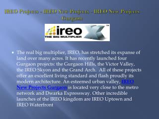 IREO New Projects Stretched Over Acres!