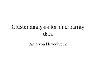 Cluster analysis for microarray data