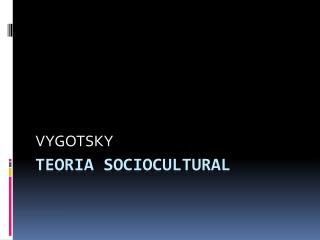 TEORIA SOCIOCULTURAL