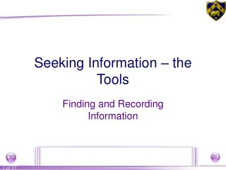 Seeking Information – the Tools