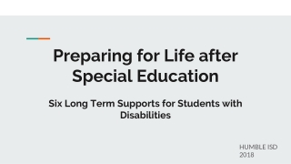 Preparing for Life after Special Education Six Long Term Supports for Students with Disabilities