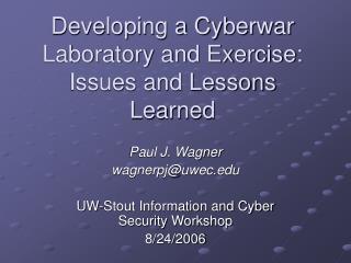 Developing a Cyberwar Laboratory and Exercise: Issues and Lessons Learned