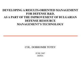 DEVELOPING A RESULTS-ORIENTED MANAGEMENT FOR DEFENSE R&amp;D,